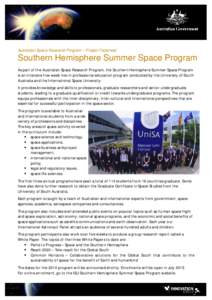 Australian Space Research Program – Project Factsheet  Southern Hemisphere Summer Space Program As part of the Australian Space Research Program, the Southern Hemisphere Summer Space Program is an intensive five-week l