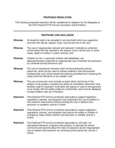 PROPOSED RESOLUTION The following proposed resolution will be considered for adoption by the delegates at the 2015 National PTA Annual Convention and Exhibition. __________________________________________________________