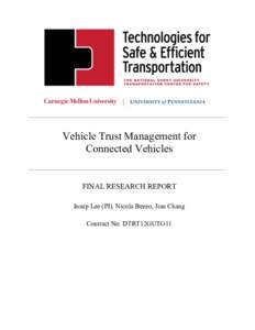 Vehicle Trust Management for Connected Vehicles FINAL RESEARCH REPORT Insup Lee (PI), Nicola Bezzo, Jian Chang Contract No. DTRT12GUTG11
