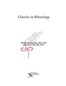 Classics in Rhinology  Michael S. Benninger, MD, FACS Marvin P. Fried, MD, FACS  Contents
