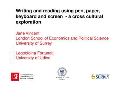 Writing and reading using pen, paper, keyboard and screen - a cross cultural exploration Jane Vincent London School of Economics and Political Science University of Surrey