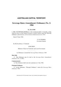 AUSTRALIAN CAPITAL TERRITORY  Sewerage Rates (Amendment) Ordinance (No[removed]No. 29 of 1984 I, THE GOVERNOR-GENERAL of the Commonwealth of Australia, acting