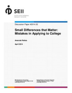 Discussion Paper #Small Differences that Matter: Mistakes in Applying to College Amanda Pallais April 2014