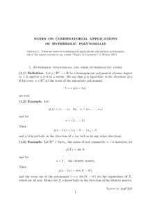 NOTES ON COMBINATORIAL APPLICATIONS OF HYPERBOLIC POLYNOMIALS Abstract. These are notes on combinatorial applications of hyperbolic polynomials, one of the topics covered in my course “Topics in Convexity” in Winter 
