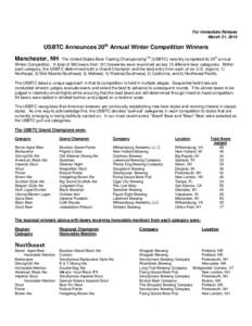 For Immediate Release March 31, 2014 USBTC Announces 20th Annual Winter Competition Winners Manchester, NH - The United States Beer Tasting ChampionshipTM (USBTC) recently completed its 20th annual Winter Competition. A 