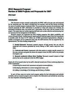 IPHC Research Program: Review of 2006 Projects and Proposals for 2007 IPHC Staff Introduction This document reviews research conducted by the IPHC staff in the past year and proposed