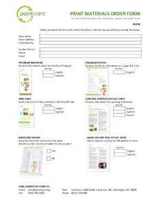    PRINT	
  MATERIALS	
  ORDER	
  FORM	
  	
   For	
  free	
  PaintCare	
  brochures,	
  factsheets,	
  posters	
  and	
  other	
  items	
   	
  