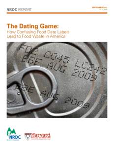 REPORT  The Dating Game: How Confusing Food Date Labels Lead to Food Waste in America