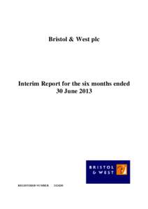 Bristol & West plc  Interim Report for the six months ended 30 JuneREGISTERED NUMBER