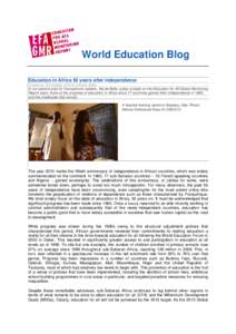 World Education Blog Education in Africa 50 years after independence Posted on 15 October 2010 by Nicole Bella In our second post for francophone readers, Nicole Bella, policy analyst on the Education for All Global Moni
