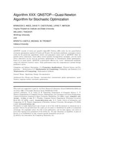 Algorithm XXX: QNSTOP—Quasi-Newton Algorithm for Stochastic Optimization BRANDON D. AMOS, DAVID R. EASTERLING, LAYNE T. WATSON Virginia Polytechnic Institute and State University WILLIAM I. THACKER Winthrop University