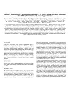 Offshore Code Comparison Collaboration Continuation (OC4), Phase I – Results of Coupled Simulations of an Offshore Wind Turbine with Jacket Support Structure Wojciech Popko 1 , Fabian Vorpahl 1 , Adam Zuga 1 , Martin K