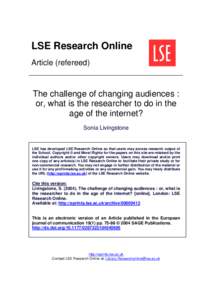 LSE Research Online Article (refereed) The challenge of changing audiences : or, what is the researcher to do in the age of the internet?