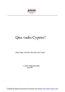 Quo vadis Cyprus?  Mensur Akgün, Ayla Gürel, Mete Hatay, Sylvia Tiryaki A TESEV WORKING PAPER April 2005