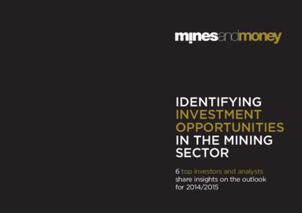 IDENTIFYING INVESTMENT OPPORTUNITIES IN THE MINING SECTOR 6 top investors and analysts