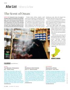SEE  Afar List /// Where to Go Now The Scent of Oman WHY GO: For thousands of years, the people in the Dhofar region surrounding the city of Salalah,