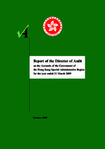 Report of the Director of Audit on the Accounts of the Government of the Hong Kong Special Administrative Region for the year ended 31 March[removed]October 2009