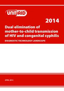2014 Dual elimination of mother-to-child transmission of HIV and congenital syphilis DIAGNOSTIC TECHNOLOGY LANDSCAPE