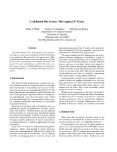 Grid-Based File Access: The Legion I/O Model Brian S. White Andrew S. Grimshaw Anh Nguyen-Tuong Department of Computer Science