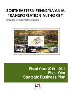 SOUTHEASTERN PENNSYLVANIA TRANSPORTATION AUTHORITY Partnering for Regional Sustainability Fiscal Years 2010 – 2014