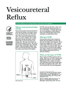 Vesicoureteral Reflux National Kidney and Urologic Diseases Information Clearinghouse What is vesicoureteral reflux (VUR)?