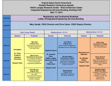 Virginia Space Grant Consortium Student Research Conference Agenda NASA Langley Research Center - Reid Conference Center Integrated Engineering Services Building, Building 2102 April 17, 2015 Registration and Continental