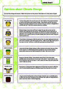 Activity Sheet 1  Opinions about Climate Change Cut out the writing and pictures. Match the opinion to the person. Stick down on a new piece of paper.  OIL EXECUTIVE