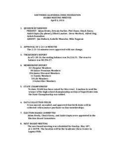SOUTHERN	
  CALIFORNIA	
  CHESS	
  FEDERATION	
   BOARD	
  MEETING	
  MINUTES	
   April	
  6,	
  2014	
     	
   1. QUORUM	
  ESTABISHED	
  