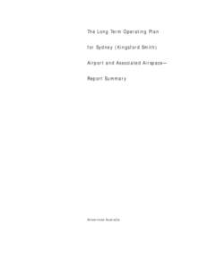 The Long Term Operating Plan for Sydney (Kingsford Smith) Airport and Associated Airspace— Report Summar y  Airser vices Australia