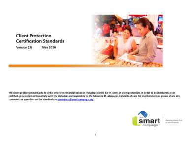 The client protection standards describe where the financial inclusion industry sets the bar in terms of client protection. in order to be client protection certified, providers need to comply with the indicators corresp