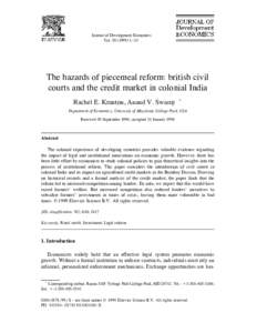 Journal of Development Economics Vol. 58 Ž–24 The hazards of piecemeal reform: british civil courts and the credit market in colonial India Rachel E. Kranton, Anand V. Swamy