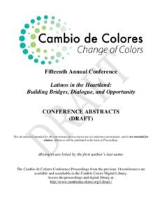 Fifteenth Annual Conference Latinos in the Heartland: Building Bridges, Dialogue, and Opportunity CONFERENCE ABSTRACTS (DRAFT)