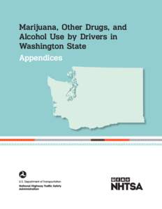 Marijuana, Other Drugs, and Alcohol Use by Drivers in Washington State Appendices  Appendix A: Oral-Fluid-Only Results Tables
