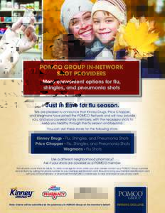 POMCO GROUP IN-NETWORK SHOT PROVIDERS More convenient options for flu, shingles, and pneumonia shots  Just in time for flu season.