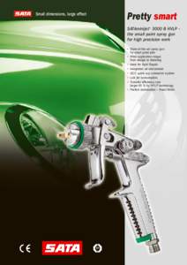 Small dimensions, large effect  Pretty smart SATAminijet® 3000 B HVLP the small paint spray gun for high precision work • State-of-the-art spray gun