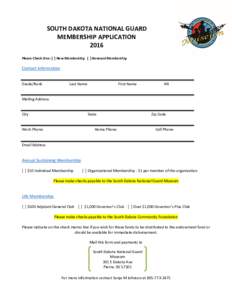 SOUTH DAKOTA NATIONAL GUARD MEMBERSHIP APPLICATION 2016 Please Check One: [ ] New Membership [ ] Renewal Membership  Contact Information