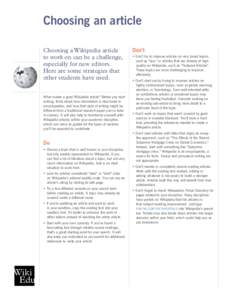 Choosing an article Choosing a Wikipedia article to work on can be a challenge, especially for new editors. Here are some strategies that other students have used.
