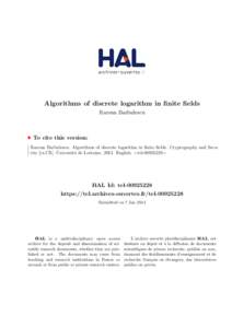 Algorithms of discrete logarithm in finite fields Razvan Barbulescu To cite this version: Razvan Barbulescu. Algorithms of discrete logarithm in finite fields. Cryptography and Security [cs.CR]. Universit´e de Lorraine,