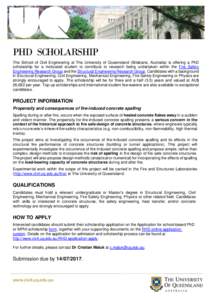 PHD SCHOLARSHIP The School of Civil Engineering at The University of Queensland (Brisbane, Australia) is offering a PhD scholarship for a motivated student to contribute to research being undertaken within the Fire Safet