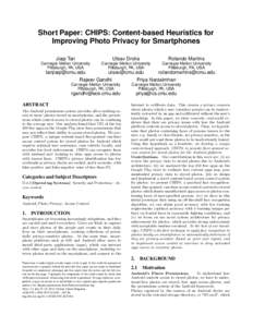 Short Paper: CHIPS: Content-based Heuristics for Improving Photo Privacy for Smartphones Jiaqi Tan Utsav Drolia