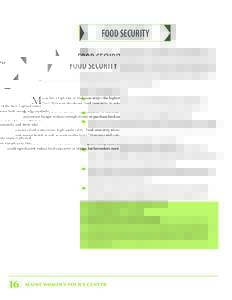 FOOD SECURITY  M aine has a high rate of food insecurity—the highest of the New England states.1 The USDA uses the phrase ‘food insecurity’ to reference both people who regularly