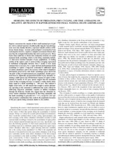 PALAIOS, 2008, v. 23, p. 402–410 Research Article DOI: palo.2007.p07-071r MODELING THE EFFECTS OF PREDATION, PREY CYCLING, AND TIME AVERAGING ON RELATIVE ABUNDANCE IN RAPTOR-GENERATED SMALL MAMMAL DEATH ASSEMBL