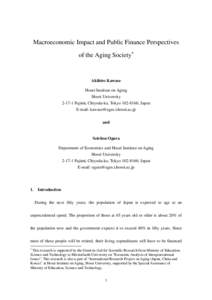 Macroeconomic Impact and Public Finance Perspectives of the Aging Society∗ Akihiro Kawase Hosei Institute on Aging Hosei University