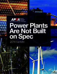 Power Plants Are Not Built on Spec 2014 Update  For more information regarding this report, please contact Elise Caplan, Manager of Electric Markets Analysis,