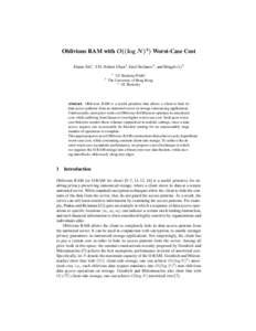 Oblivious RAM with O((log N )3 ) Worst-Case Cost Elaine Shi1 , T-H. Hubert Chan2 , Emil Stefanov3 , and Mingfei Li2 1 2