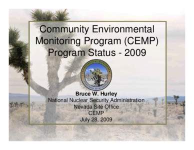 Community Environmental Monitoring Program (CEMP) Program StatusBruce W. Hurley National Nuclear Security Administration