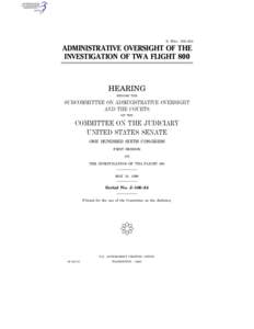 S. HRG. 106–534  ADMINISTRATIVE OVERSIGHT OF THE INVESTIGATION OF TWA FLIGHT 800  HEARING