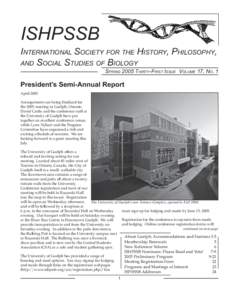 ISHPSSB INTERNATIONAL SOCIETY FOR THE HISTORY, PHILOSOPHY, AND SOCIAL STUDIES OF BIOLOGY SPRING 2005 THIRTY-FIRST ISSUE VOLUME 17, NO. 1  President’s Semi-Annual Report