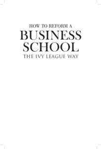How to Reform A  BUSINESS SCHOOL the ivy league way