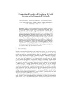 Computing Flowpipe of Nonlinear Hybrid Systems with Numerical Methods Olivier Bouissou1 , Alexandre Chapoutot2 , and Samuel Mimram1 1  CEA Saclay Nano-INNOV Institut CARNOT, Gif-sur-Yvette France